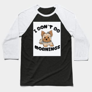 I Don't Do Mornings Baseball T-Shirt